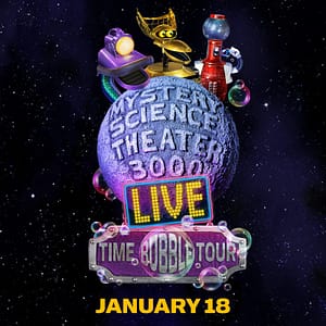 Read more about the article MYSTERY SCIENCE THEATER 3000 LIVE: TIME BUBBLE TOUR COMING TO THE TOBIN CENTER FOR THE PERFORMING ARTS ON JANUARY 18, 2022