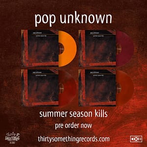 Read more about the article Thirty Something Records Reissuing Austin, TX Deep Elm Records Band Pop Unknown’s Debut EP ‘Summer Season Kills’ and Debut LP ‘If Arsenic Fails, Try Algebra’