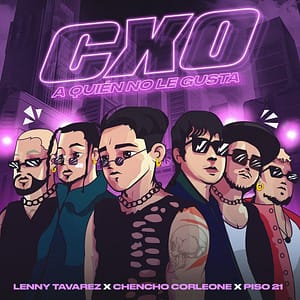 Read more about the article LENNY TAVAREZ TEAMS UP WITH PISO 21 & CHENCHO CORLEONE ON NEW GLOBAL HIT “CXO (A QUIÉN NO LE GUSTA)”