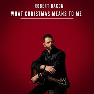 Read more about the article NEWCOMER ROBERT BACON RINGS IN HOLIDAY CHEER WITH “WHAT CHRISTMAS MEANS TO ME”