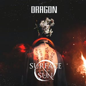 Read more about the article Surface Of The Sun Reveals Music Video For Empowering, Progressive And Catchy Single “Dragon”