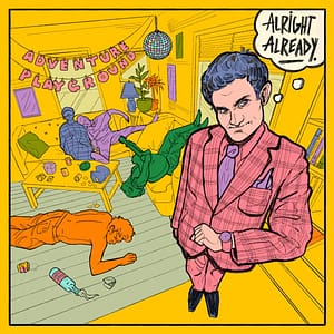 Read more about the article Rising East Bay Pop Punk Newcomers Adventure Playground Release Debut Album ‘Alright Already’