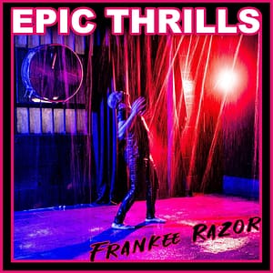 Read more about the article FRANKEE RAZOR SHARES NEW SINGLE “EPIC THRILLS”