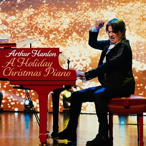 Read more about the article ARTHUR HANLON Estrena Su Espectacular Especial Navideño ‘A Holiday Christmas Piano’ En YouTube