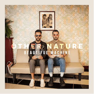 Read more about the article After Premiering in Clash, Indie Pop Duo Other Nature   Return with ‘Beautiful Machine’