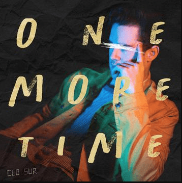 You are currently viewing Clo Sur Debuts New Single “One More Time”
