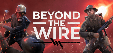 You are currently viewing GO OVER THE TOP AND STORM THE FRONTLINES AS BEYOND THE WIRE DEPLOYS INTO EARLY ACCESS