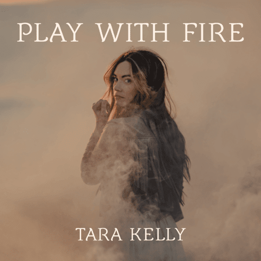 Read more about the article Tara Kelly Releases Empowering Single “Play With Fire”