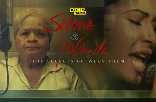 Read more about the article OXYGEN TRUE CRIME’S TWO-PART LIMITED SERIES ‘SELENA & YOLANDA: THE SECRETS BETWEEN THEM’ PREMIERES FEB. 17 at 8 P.M. ET/PT