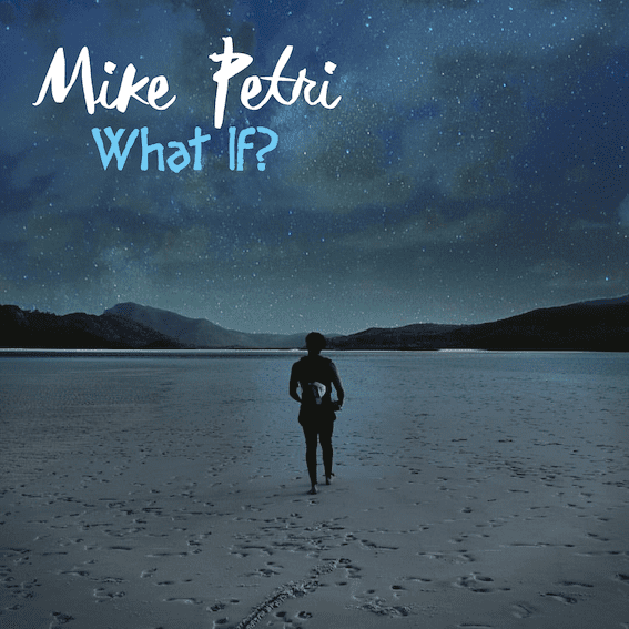 You are currently viewing MIKE PETRI SHARES DEBUT EP WHAT IF?