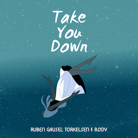 You are currently viewing Ruben Gausel Torklesen Returns with ‘Take You Down’