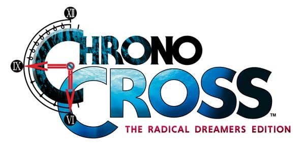 You are currently viewing CHRONO CROSS: THE RADICAL DREAMERS EDITION IS AVAILABLE NOW ON MODERN PLATFORMS