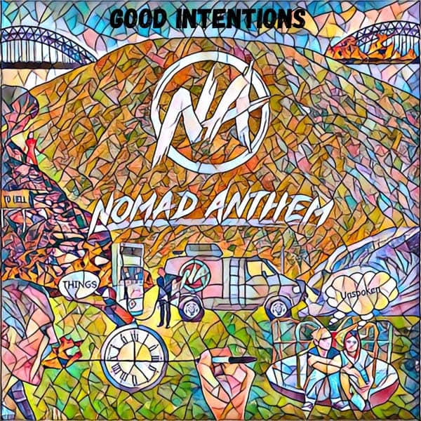 Read more about the article NOMAD ANTHEM NEW SINGLE GOOD INTENTIONS OUT 07/05/21 with All Pre-Release Sales to Charity