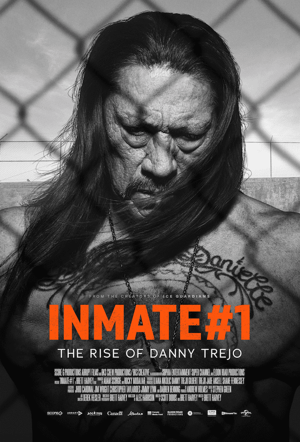You are currently viewing INMATE #1: THE RISE OF DANNY TREJO