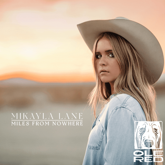 You are currently viewing SIXTEEN-YEAR-OLD COUNTRY RECORDING STARLET MIKAYLA LANE CELEBRATES EP RELEASE MILES FROM NOWHERE WITH LAUNCH OF OLE RED CIRCUIT TOUR