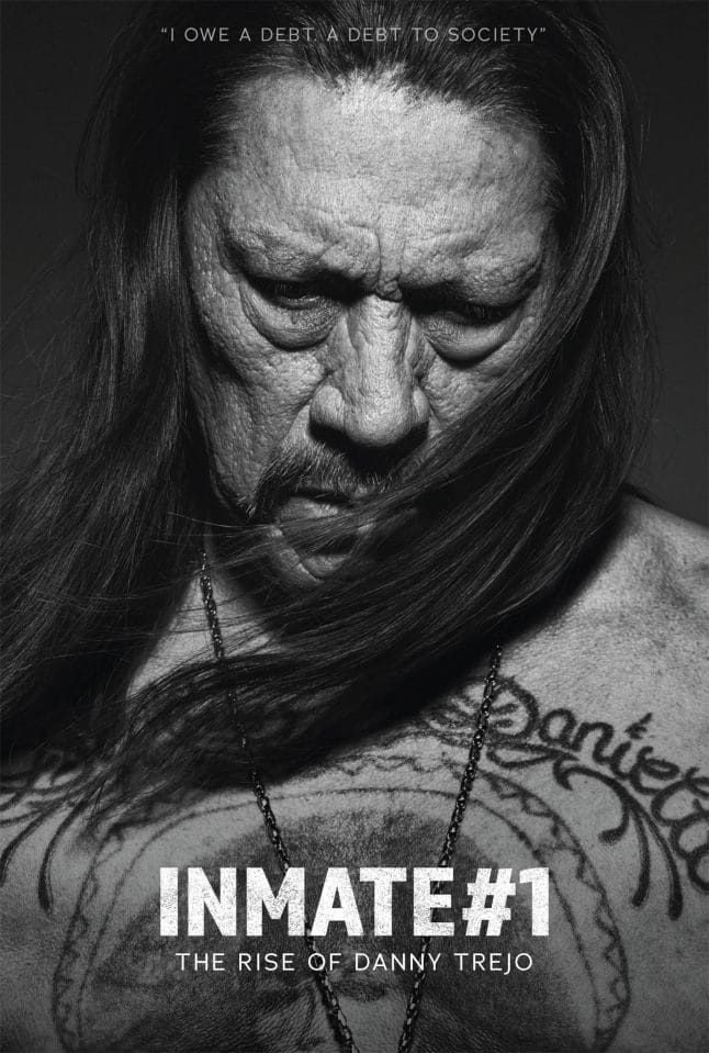 You are currently viewing INMATE #1: THE RISE OF DANNY TREJO Review