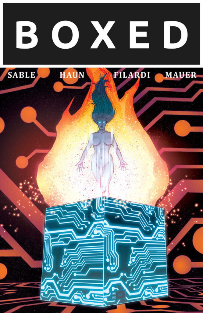 You are currently viewing Announcing BOXED A Psychologically Thrilling Science Fiction Graphic Novel About AI Gone Awry Written by Mark Sable With Art by Jeremy Haun