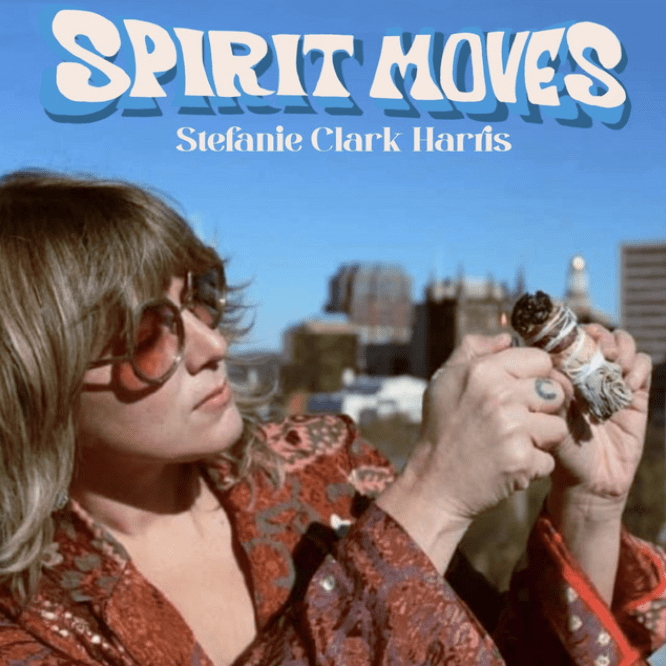 Read more about the article Stefanie Clark Harris Has New Single “Spirit Moves” out now!