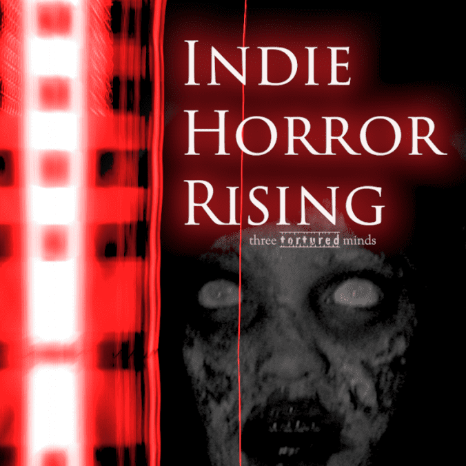 Read more about the article New INDIE HORROR RISING Podcast Debuts Today