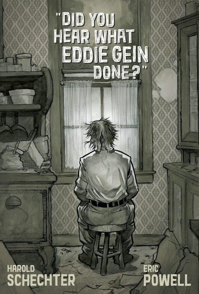 Read more about the article Legendary Cartoonist Eric Powell and Edgar Award-nominated Writer Harold Schechter   Present “DID YOU HEAR WHAT EDDIE GEIN DONE?”