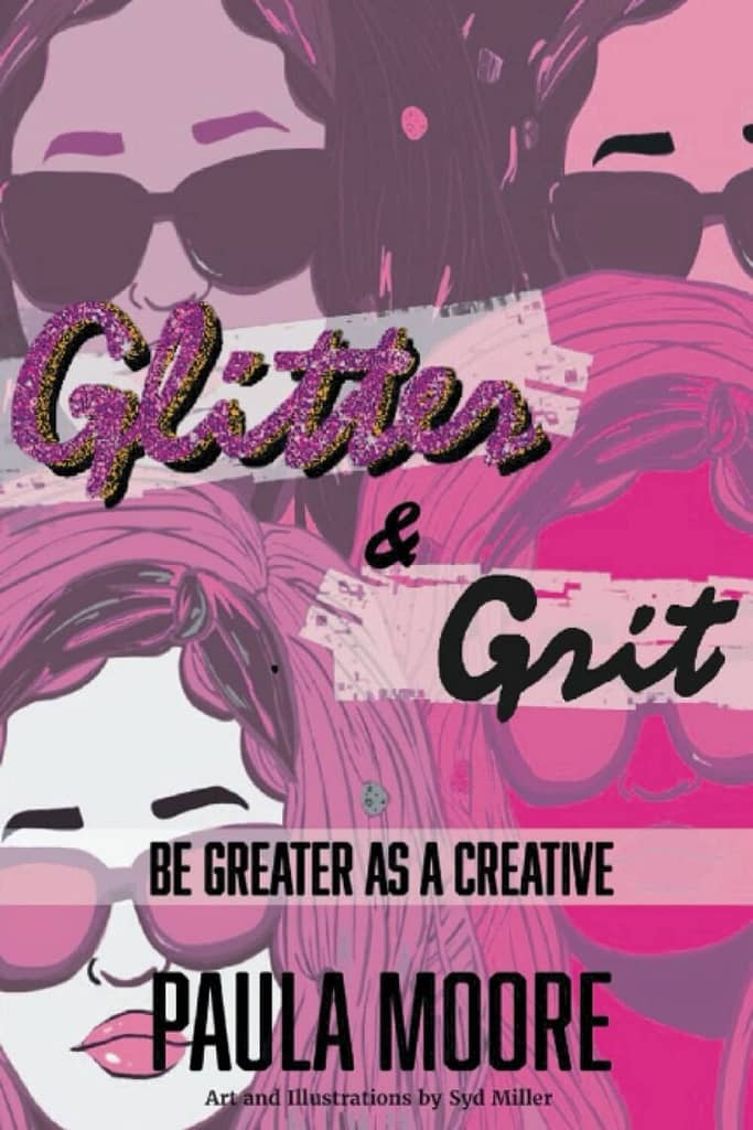 You are currently viewing Veteran Music Industry Insider Paula Moore Releases New ‘Modern-Day Self-Help’ Book ‘GLITTER & GRIT: BE GREATER AS A CREATIVE’