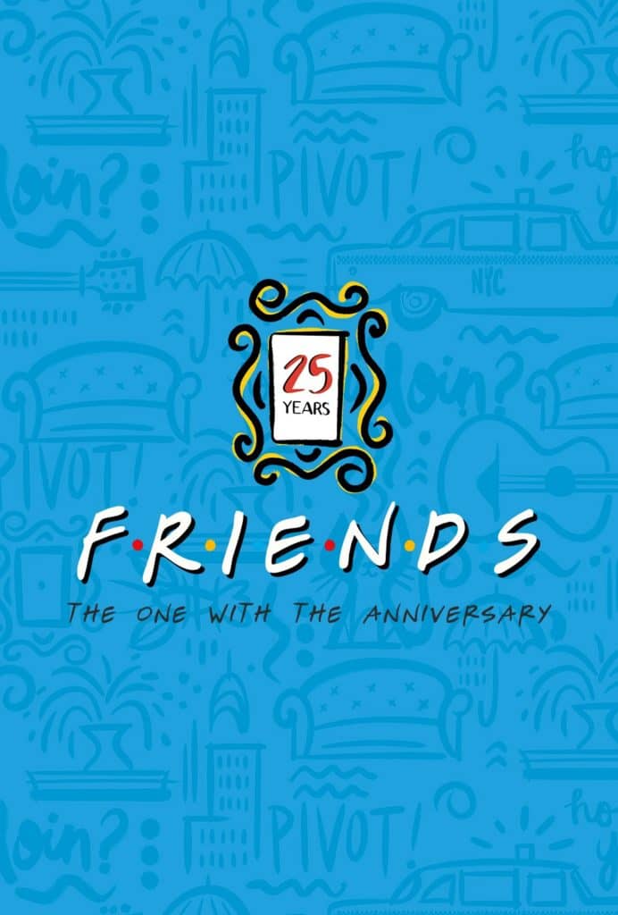 You are currently viewing “FRIENDS 25TH: THE ONE WITH THE ANNIVERSARY” HITS MOVIE THEATERS THIS FALL, AS FANS ARE TREATED TO 12 ICONIC EPISODES IN CELEBRATION OF FRIENDS’ 25TH ANNIVERSARY
