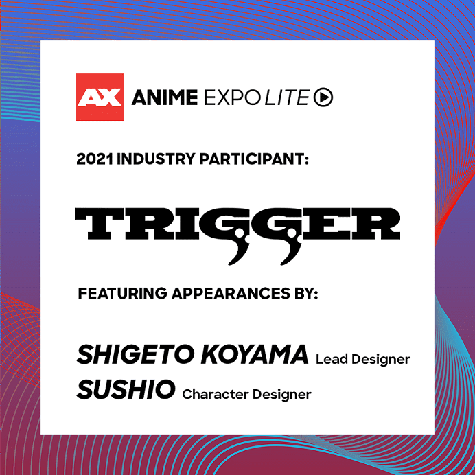 You are currently viewing ANIME EXPO LITE 2021 PRESENTS “DOODLE WITH STUDIO TRIGGER”