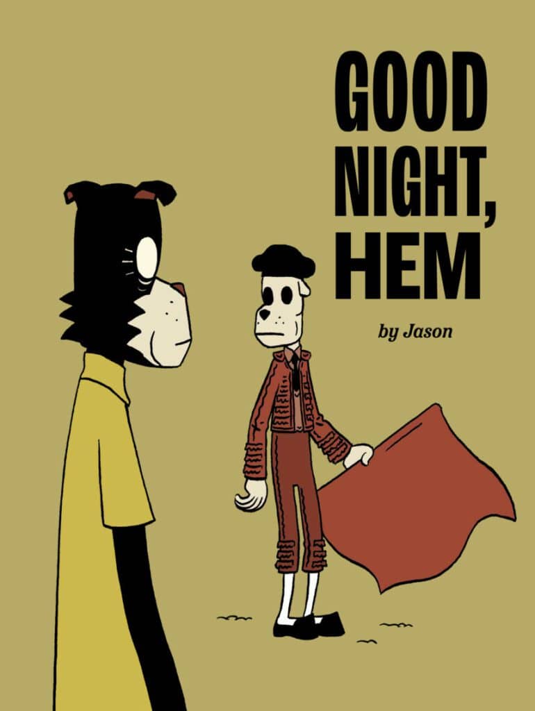 You are currently viewing Beloved Cartoonist Jason Mixes Fact and Fiction in His Latest Graphic Novel GOOD NIGHT, HEM Starring Ernest Hemingway