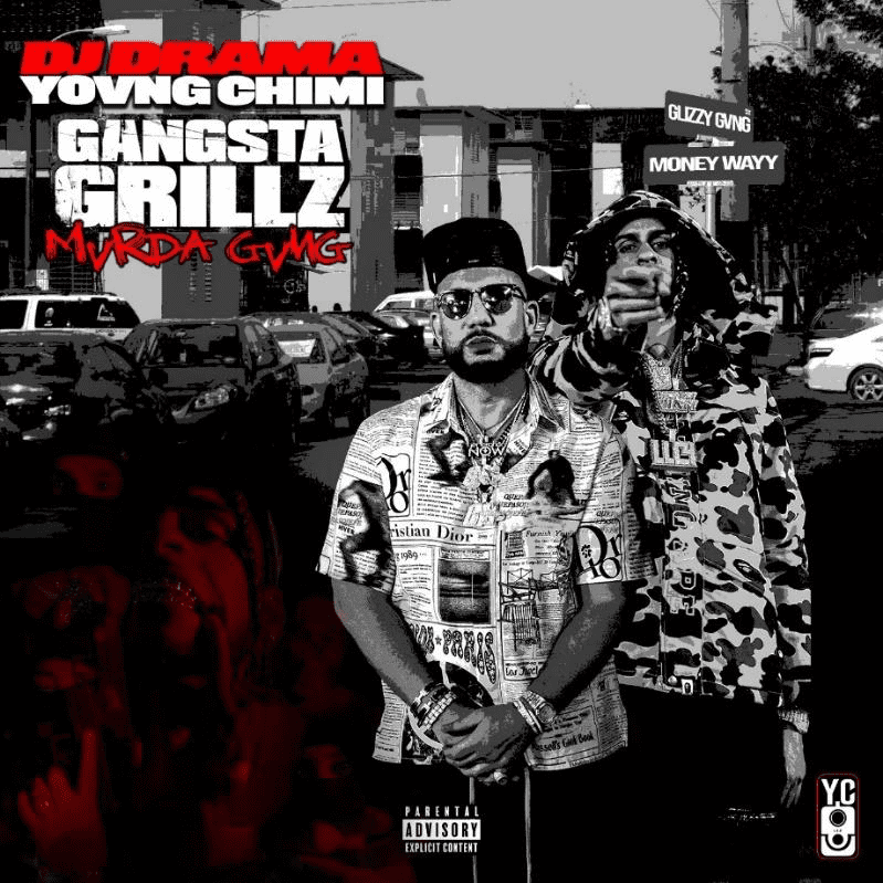 You are currently viewing YOVNGCHIMI AND DJ DRAMA PRESENT MIXTAPE “GANGSTA GRILLZ”