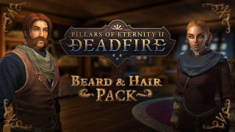You are currently viewing PILLARS OF ETERNITY II: DEADFIRE ‘BEARD & HAIR PACK’ FREE DLC AVAILABLE NOW