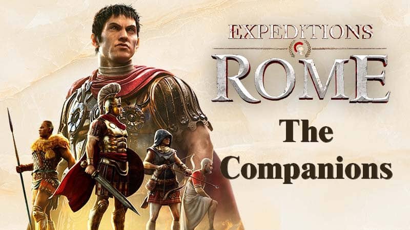 You are currently viewing Expeditions: Rome – Introducing the Companions and the Twitch-Extension