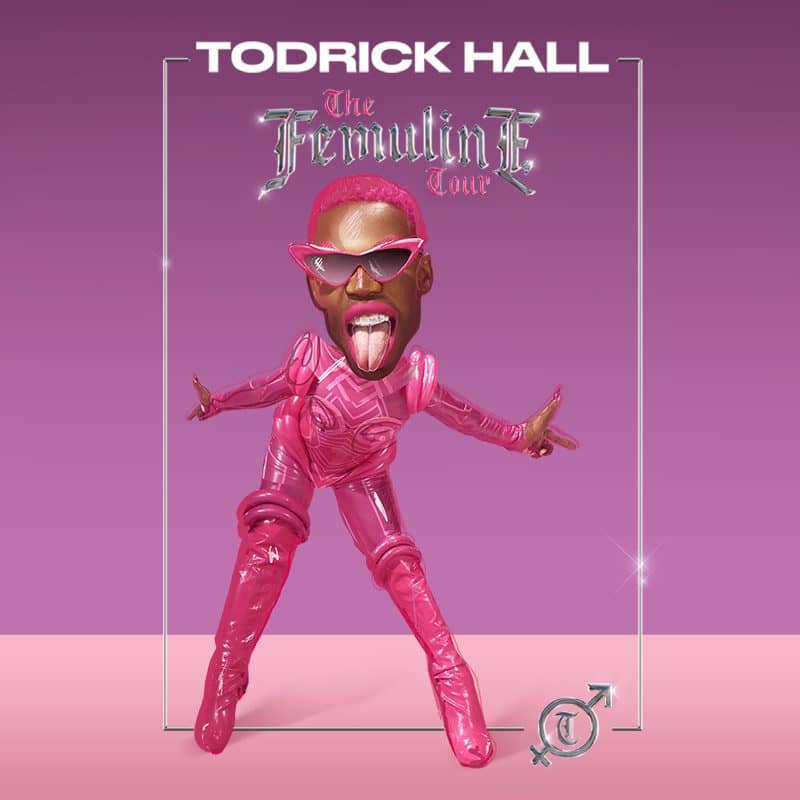 You are currently viewing The Tobin Center for the Performing Arts presents TODRICK HALL “The Femuline Tour”