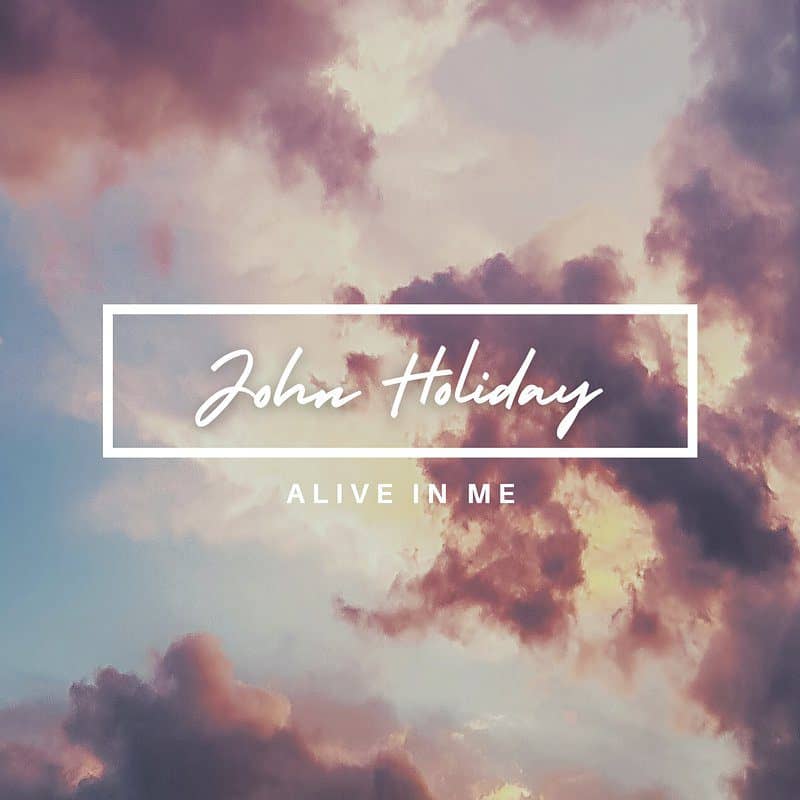 You are currently viewing The Voice Finalist John Holiday Releasing Single ALIVE IN ME