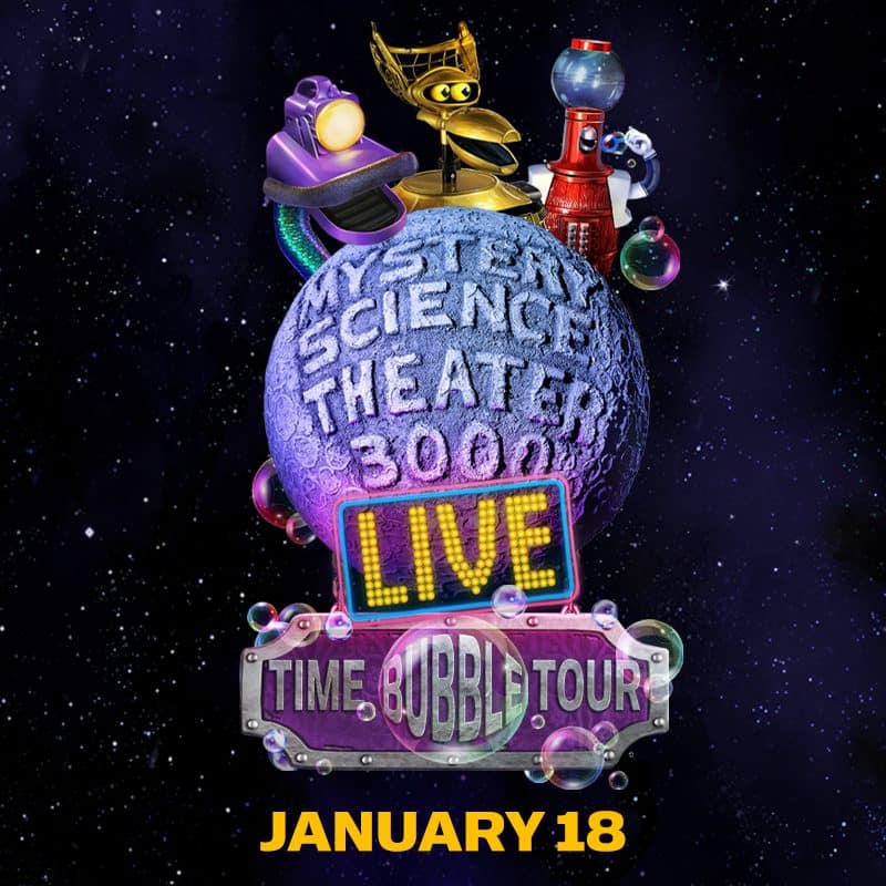 You are currently viewing MYSTERY SCIENCE THEATER 3000 LIVE: TIME BUBBLE TOUR COMING TO THE TOBIN CENTER FOR THE PERFORMING ARTS ON JANUARY 18, 2022