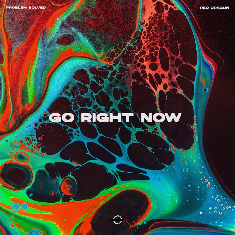Read more about the article problem solved and Reo Cragun Share Brilliant New Single “Go Right Now”
