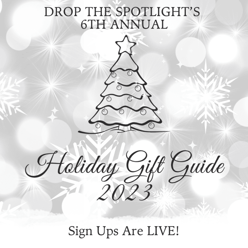 You are currently viewing Drop The Spotlight Presents 6th Annual Holiday Gift Guide 2023 X Sign Ups Are Live!