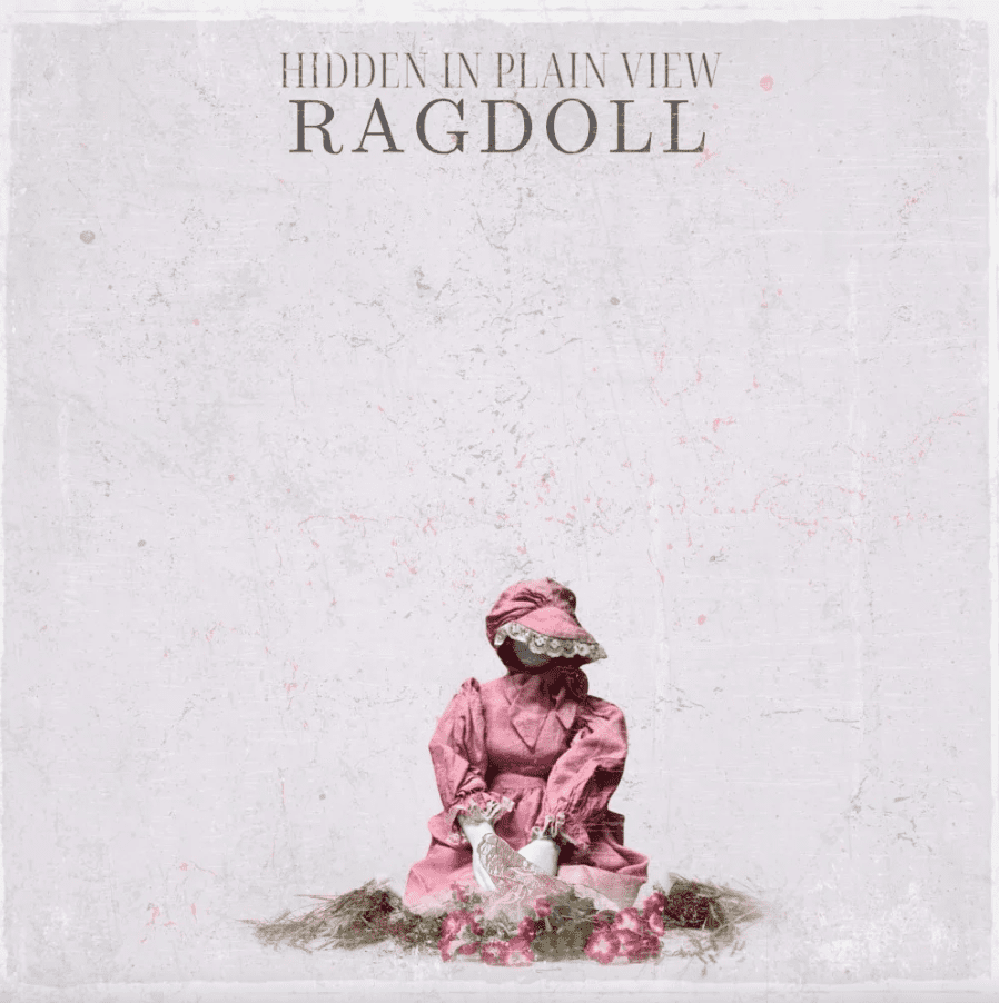 Read more about the article Hidden In Plain View Release New Single “Ragdoll”