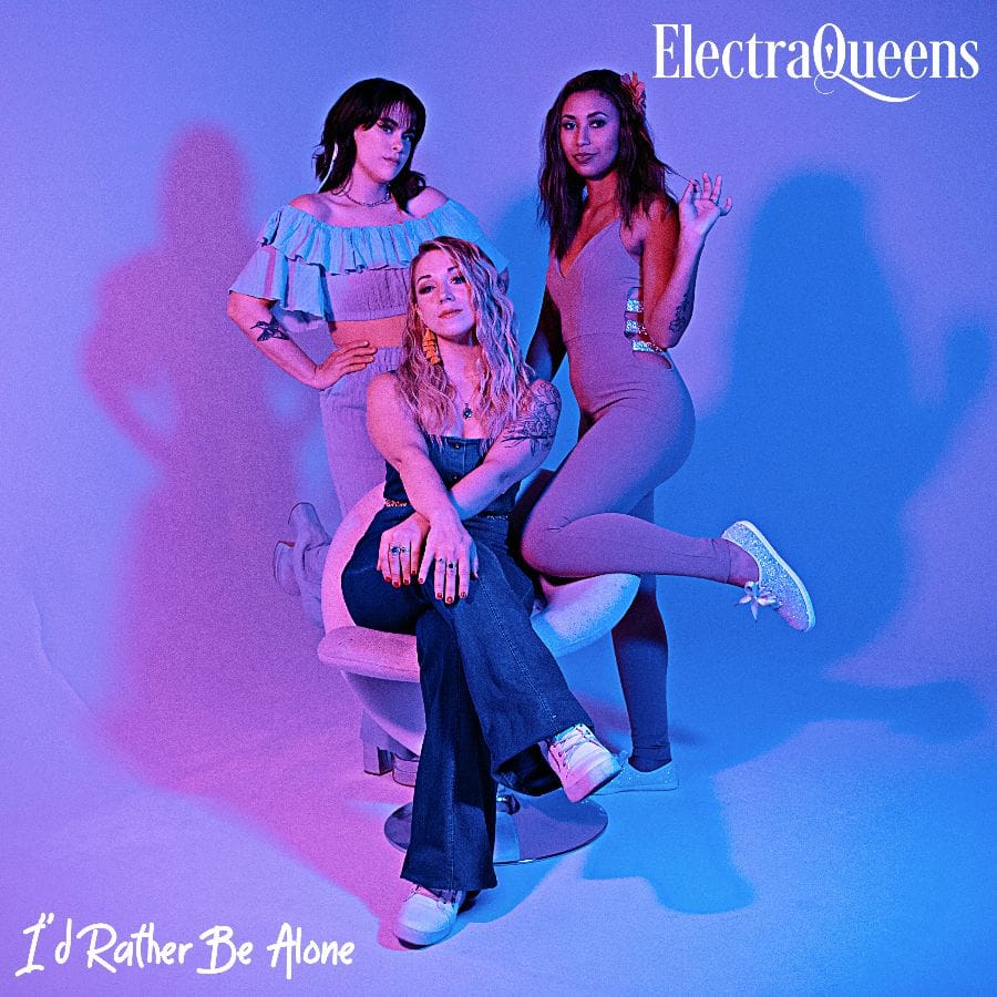 Read more about the article Pop Country Trio ElectraQueens Release New Single “I’d Rather Be Alone”