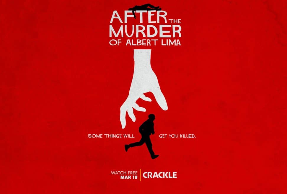 Read more about the article AFTER THE MURDER OF ALBERT LIMA  A CRACKLE ORIGINAL MOVIE – PREMIERING EXCLUSIVELY ON CRACKLE IN THE US OUT NOW!