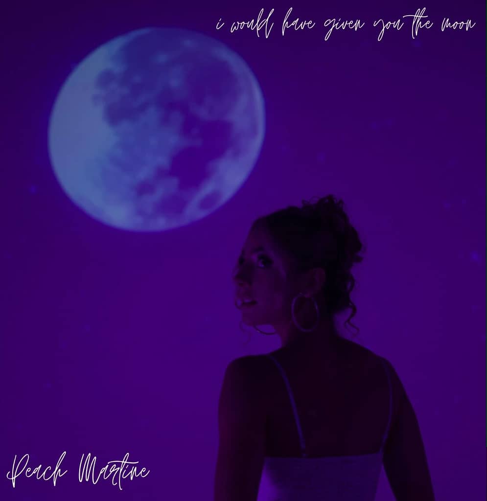 Read more about the article PEACH MARTINE SHARES NEW SINGLE “I WOULD HAVE GIVEN YOU THE MOON”